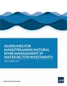 Guidelines for Mainstreaming Natural River Management in Water Sector Investments - Asian Development Bank - 9789292629373