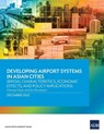 Developing Airport Systems in Asian Cities - Asian Development Bank - 9789292699123