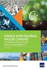 ASEAN and Global Value Chains - Asian Development Bank - 9789292700874
