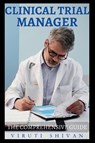 Clinical Trial Manager - The Comprehensive Guide - Viruti Shivan - 9789334052657