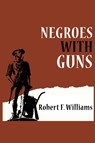 Negroes with Guns - Robert F Williams ; Truman Nelson ; Martin Luther King - 9789339046323
