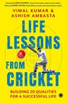 Life Lessons from Cricket - Vimal Kumar ; Ashish Ambasta - 9789348098498
