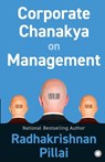 Corporate Chanakya on Management - Radhakrishnan Pillai - 9789349358881