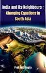 India and its Neighbours - R K Gupta - 9789349817418