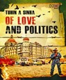 Of Love and Politics - Tuhin A. Sinha - 9789350093627
