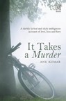 It Takes a Murder - Anu Kumar - 9789350094952