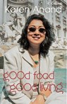 Good Food Good Living - Karen Anand - 9789350293003