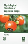 Physiological Disorders of Vegetable Crops - K L Bhat - 9789351241430