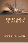 The Talmud Unmasked - Justinas Pranaitis - 9789351285748
