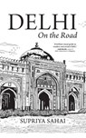 Delhi on the Road - Supriya Sahai - 9789351362074