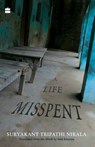 A Life Misspent - Suryakant Tripathi Nirala ; Satti Khanna - 9789351364771