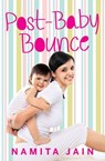 Post-Baby Bounce - Namita Jain - 9789351364894