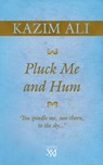 Pluck Me and Hum - Kazim Ali - 9789351368038