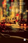 Lady Lolita's Lover - R. Raj Rao - 9789351774785