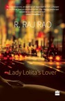 Lady Lolita's Lover - R. Raj Rao - 9789351774792
