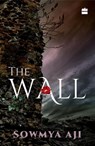 The Wall - Sowmya Aji - 9789351777298