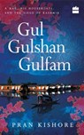 Gul Gulshan Gulfam - Pran Kishore ; Shafi Shauq - 9789351777786