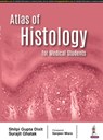 Atlas of Histology for Medical Students - Shilpi Gupta Dixit ; Surajit Ghatak - 9789352701285