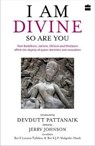 I Am Divine. So Are You: How Buddhism, Jainism, Sikhism and Hinduism Affirm the Dignity of Queer Identities and Sexualities - Devdutt Pattanaik - 9789352774852