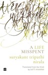A Life Misspent - Suryakant Tripathi Nirala ; Satti Khanna - 9789352774968