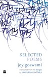 Selected Poems - Joy Goswami ; Sampurna Chattarji - 9789352774982