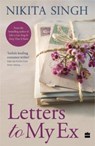 Letters to My Ex - Nikita Singh - 9789352776580