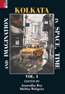 Kolkata in Space, Time, and Imagination Vol 1 - Anuradha Roy ; Melitta Waligora - 9789352907878