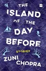 The Island of the Day Before - Zuni Chopra - 9789353022884