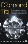The Diamond Trail - Shantanu Guha Ray - 9789353026790