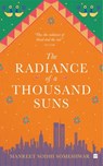 THE RADIANCE OF A THOUSAND SUNS - Manreet Sodhi Someshwar - 9789353029661