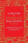 A History of Indian Philosophy - Surendranath Dasgupta - 9789353041090