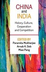 China and India: History, Culture, Cooperation and Competition - Mukherjee - 9789353288334