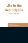 Life in the Red Brigade - Robert Michael Ballantyne - 9789353297107