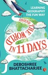 Around the World in 11 Days - Deboshree Bhattacharjee - 9789353335595