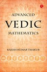Advanced Vedic Mathematics - Rajesh Kumar Thakur - 9789353336066