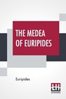 The Medea Of Euripides - Euripides - 9789353363925