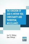 The Kingdom Of God is Within You, Christianity and Patriotism, Miscellanies - Lev N Tolstoy (Leo Tolstoy) - 9789353368739