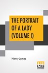 The Portrait Of A Lady (Volume I) - Henry James - 9789353369408
