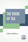 The Book Of Tea - Kakuzo Okakura - 9789353427818