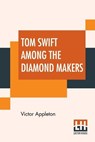 Tom Swift Among The Diamond Makers - APPLETON,  Victor - 9789353447069