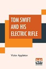 Tom Swift And His Electric Rifle - APPLETON,  Victor - 9789353447113