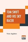 Tom Swift And His Sky Racer - APPLETON,  Victor - 9789353447168