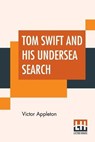 Tom Swift And His Undersea Search - APPLETON,  Victor - 9789353447182