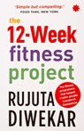 The 12-week fitness project - Rujuta Diwekar - 9789353450885