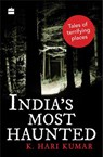 India's Most Haunted - K. Hari Kumar - 9789353573560