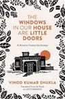 THE WINDOWS IN OUR HOUSE ARE LITTLE DOORS - Vinod Kumar Shukla ; Satti Khanna - 9789353574826