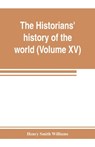The historians' history of the world; a comprehensive narrative of the rise and development of nations as recorded by over two thousand of the great writers of all ages (Volume XV) Germanic Empire (concluded) - Henry Smith Williams - 9789353803728