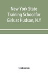 New York State Training School for Girls at Hudson, N.Y - Unknown - 9789353953522