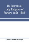 The journals of Lady Knightley of Fawsley, 1856-1884 - Julia (Director Flex Business Consulting Ltd and Chair of the Community Partnership Forum for the Better Healthcare Programme for Banbury and Surrounding Areas) Cartwright - 9789353970758