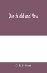 Quests old and new - G R S Mead - 9789354001710